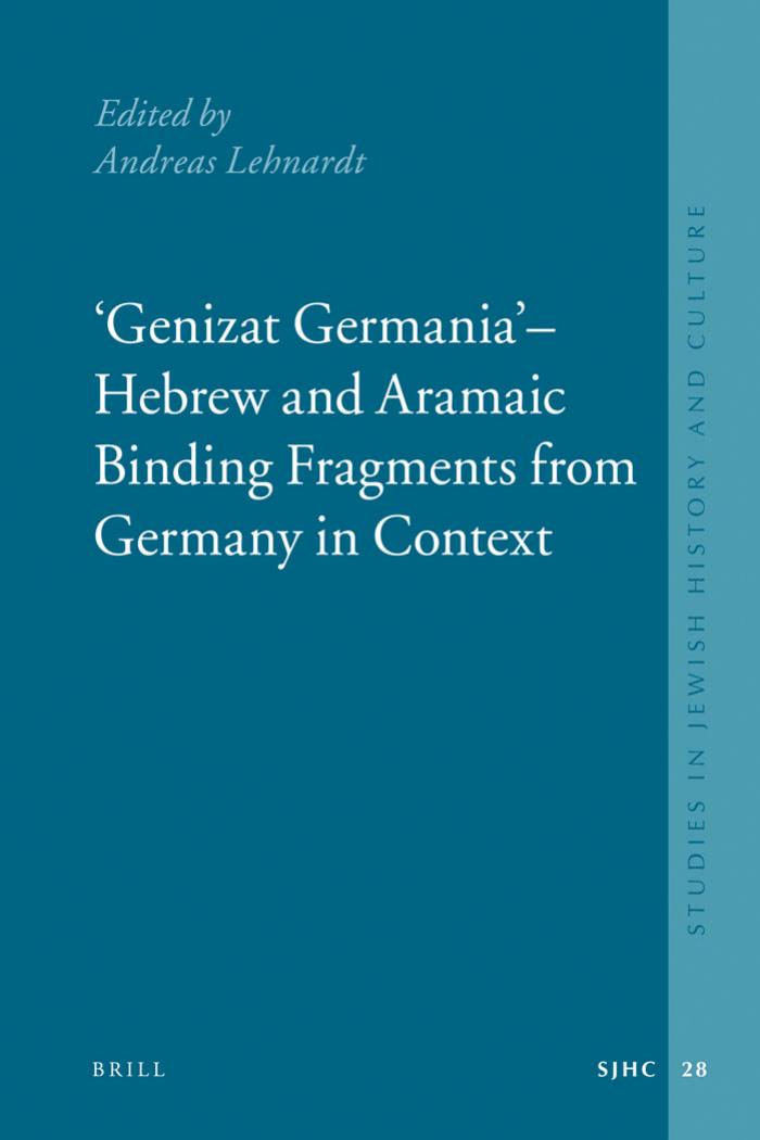 Genizat Germania' - Hebrew and Aramaic Binding Fragments from Germany in Context (Studies in Jewish History and Culture) by edited by Andreas Lehnardt