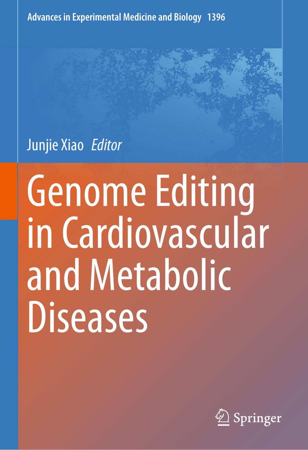 Genome Editing in Cardiovascular and Metabolic Diseases by Junjie Xiao