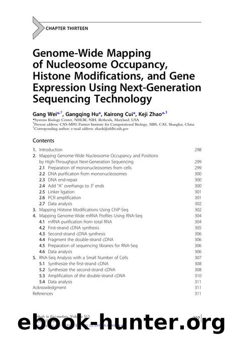 Genome-Wide Mapping of Nucleosome Occupancy, Histone Modifications, and Gene Expression Using Next-Generation Sequencing Technology by Gang Wei & Gangqing Hu & Kairong Cui & Keji Zhao