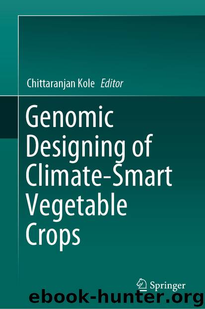 Genomic Designing of Climate-Smart Vegetable Crops by Chittaranjan Kole