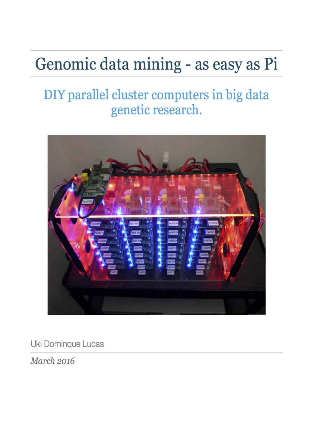 Genomics - easy as Pi: DIY parallel cluster computers in big data genetic research. by Uki Lucas