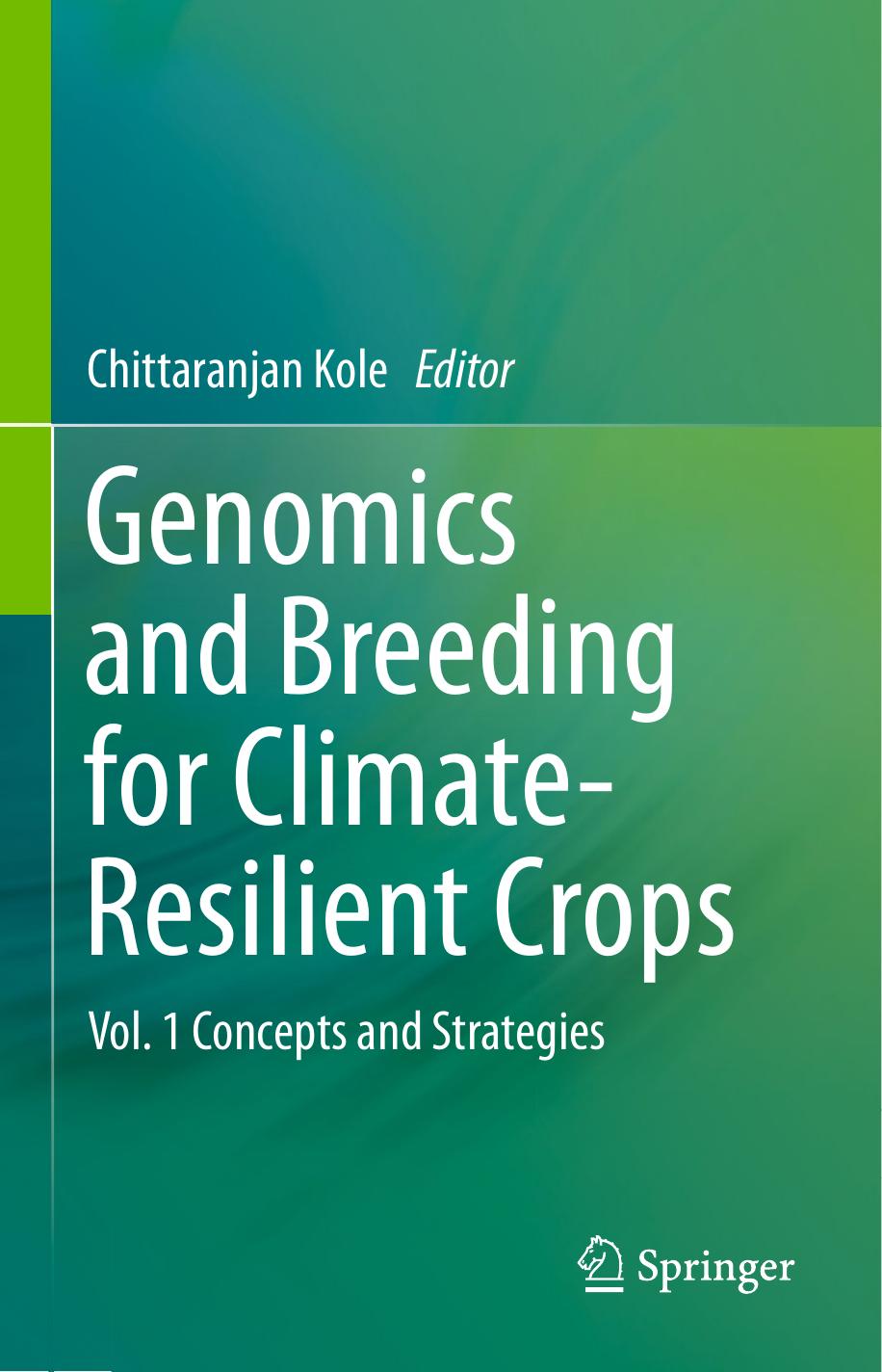 Genomics and breeding for climate-resilient crops Volume 1, Concepts and strategies by Kole Chittaranjan