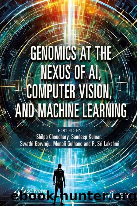 Genomics at the Nexus of AI, Computer Vision, and Machine Learning by Shilpa Choudhary & Sandeep Kumar & Swathi Gowroju & Monali Gulhane and R. Sri Lakshmi
