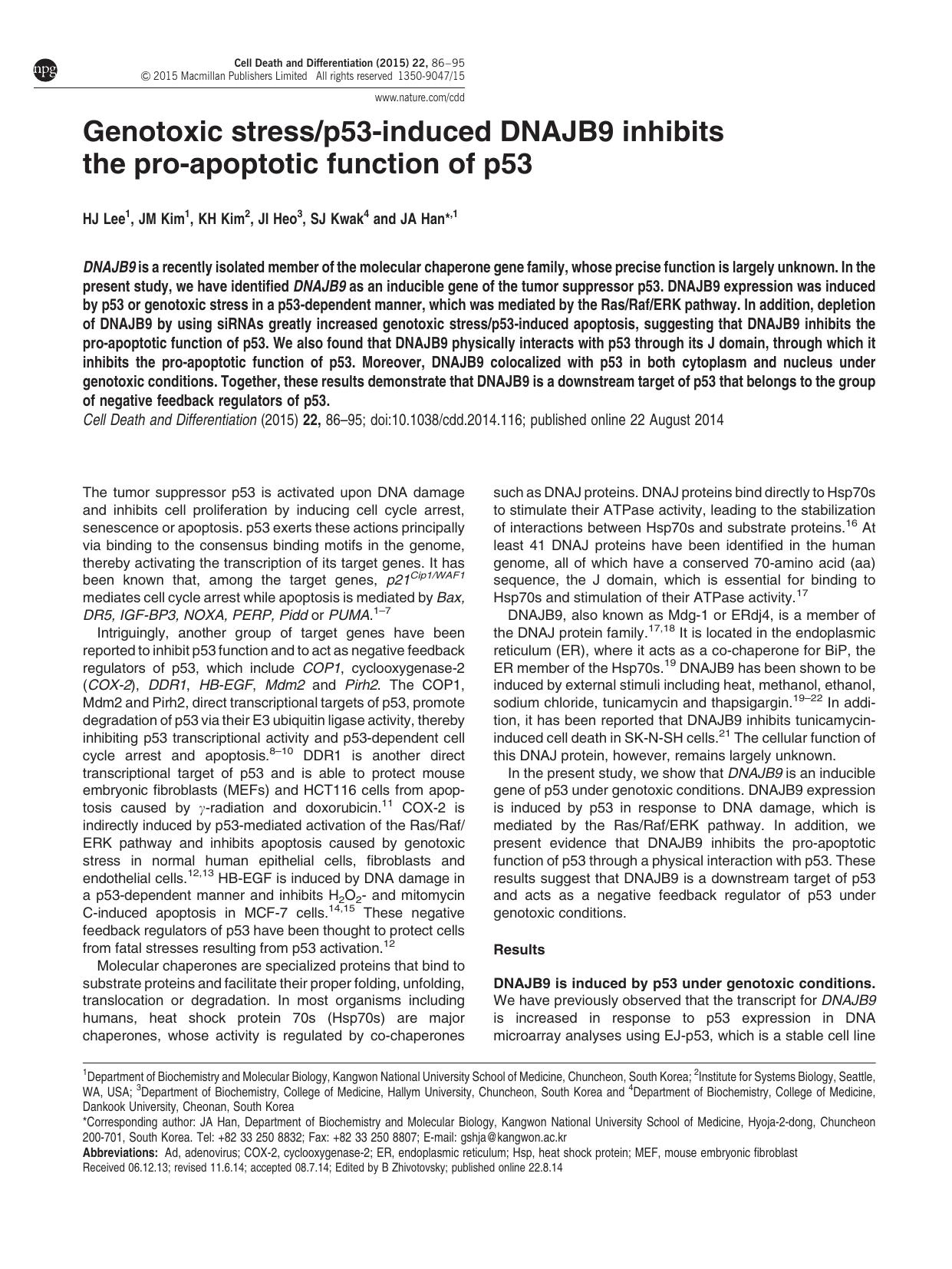 Genotoxic stress&sol;p53-induced DNAJB9 inhibits the pro-apoptotic function of p53 by H J Lee & J M Kim & K H Kim & J I Heo & S J Kwak & J A Han &
