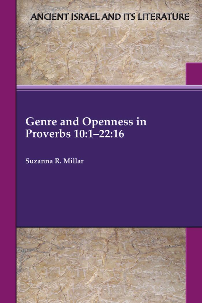 Genre and Openness in Proverbs 10:1-22:16 by Suzanna R. Millar