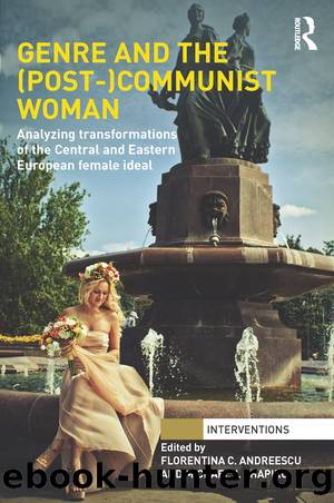 Genre and the (Post-)Communist Woman: Analyzing Transformations of the Central and Eastern European Female Ideal by Florentina C Andreescu & Michael J. Shapiro