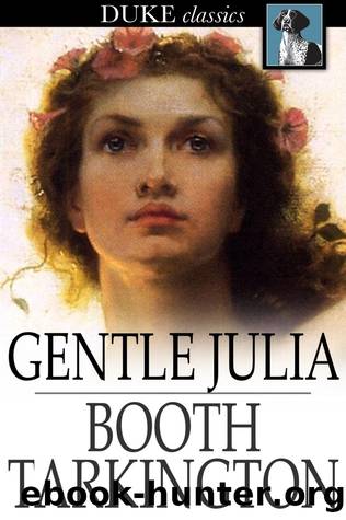 Gentle Julia by Booth Tarkington