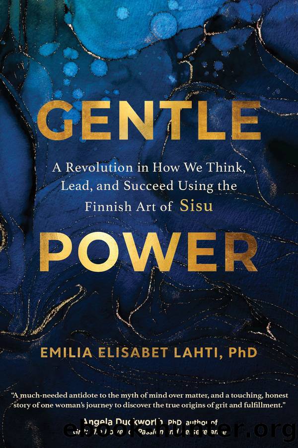 Gentle Power: a Revolution in How We Think, Lead, and Succeed Using the Finnish Art of Sisu by Emilia Elisabet Lahti