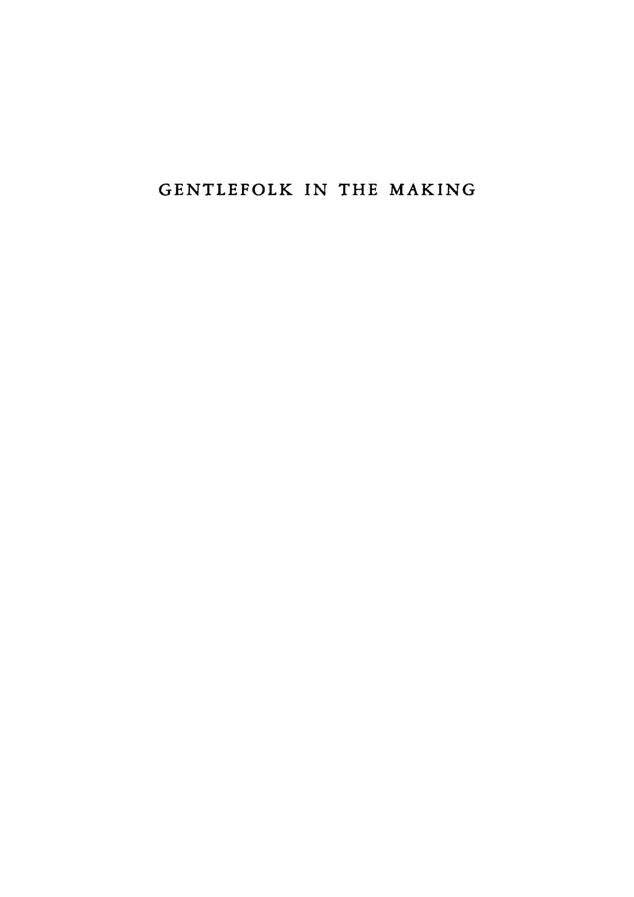 Gentlefolk in the making: Studies in the history of English courtesy literature and related topics from 1531 to 1774 by John E. Mason