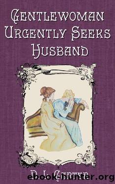 Gentlewoman Urgently Seeks Husband by D L Carter