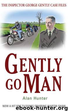 Gently 08 - Gently Go Man by Alan Hunter