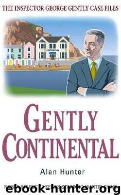 Gently 15 - Gently Continental by Alan Hunter