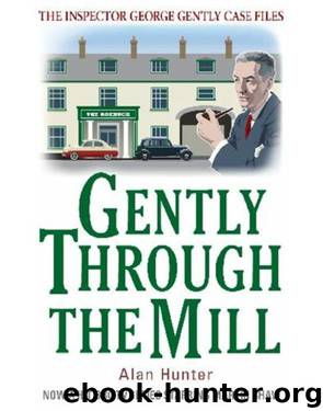 Gently through the Mill by Alan Hunter