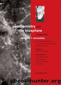 Geochemistry and the Biosphere by Vernadsky Vladimir I.;Yanshin Alexander;Salisbury Frank B.;