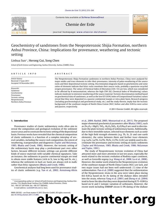 Geochemistry of sandstones from the Neoproterozoic Shijia Formation, northern Anhui Province, China: Implications for provenance, weathering and tectonic setting by Linhua Sun