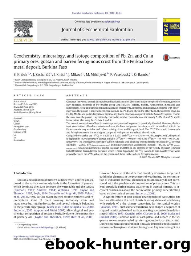 Geochemistry, mineralogy, and isotope composition of Pb, Zn, and Cu in primary ores, gossan and barren ferruginous crust from the Perkoa base metal deposit, Burkina Faso by B. Kříbek & J. Zachariáš & I. Knésl & J. Míková & M. Mihaljevič & F. Veselovský & O. Bamba