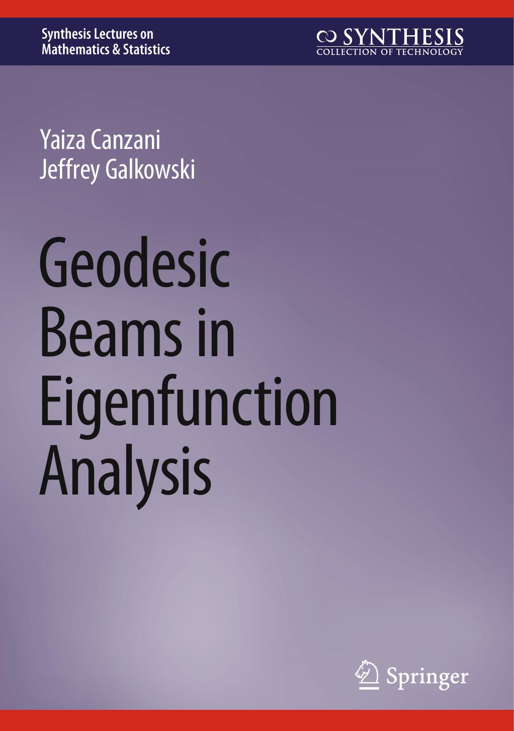 Geodesic Beams in Eigenfunction Analysis by Yaiza Canzani Jeffrey Galkowski