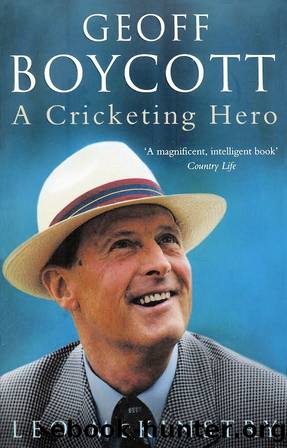 Geoff Boycott: A Cricketing Hero by Leo McKinstry
