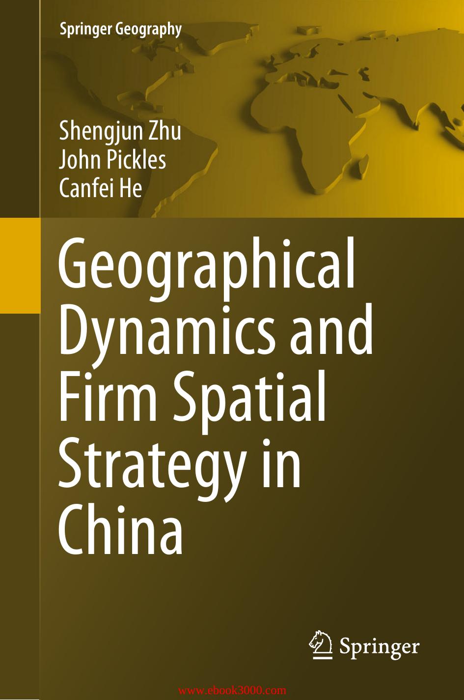 Geographical Dynamics and Firm Spatial Strategy in China (Springer Geography) by Unknow