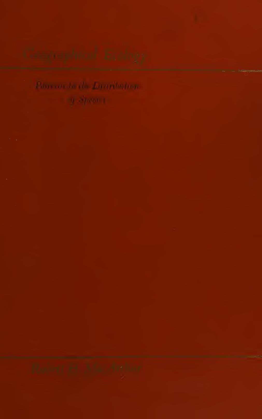 Geographical Ecology: Patterns in the Distribution of Species by Robert H. MacArthur