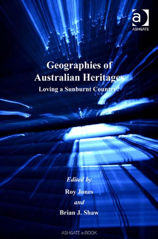 Geographies of Australian Heritages (Heritage, Culture and Identity) by Roy Jones Brian J. Shaw
