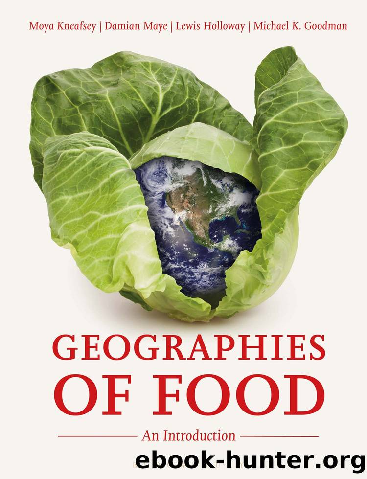 Geographies of Food: An Introduction by Moya Kneafsey Damian Maye Lewis Holloway and Michael K. Goodman