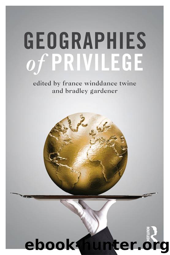 Geographies of Privilege by Winddance Twine France Gardener Bradley