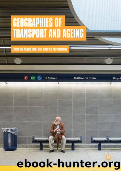 Geographies of Transport and Ageing by Angela Curl & Charles Musselwhite