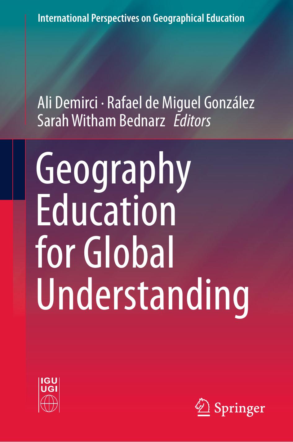 Geography Education for Global Understanding by Ali Demirci Rafael de Miguel González Sarah Witham Bednarz