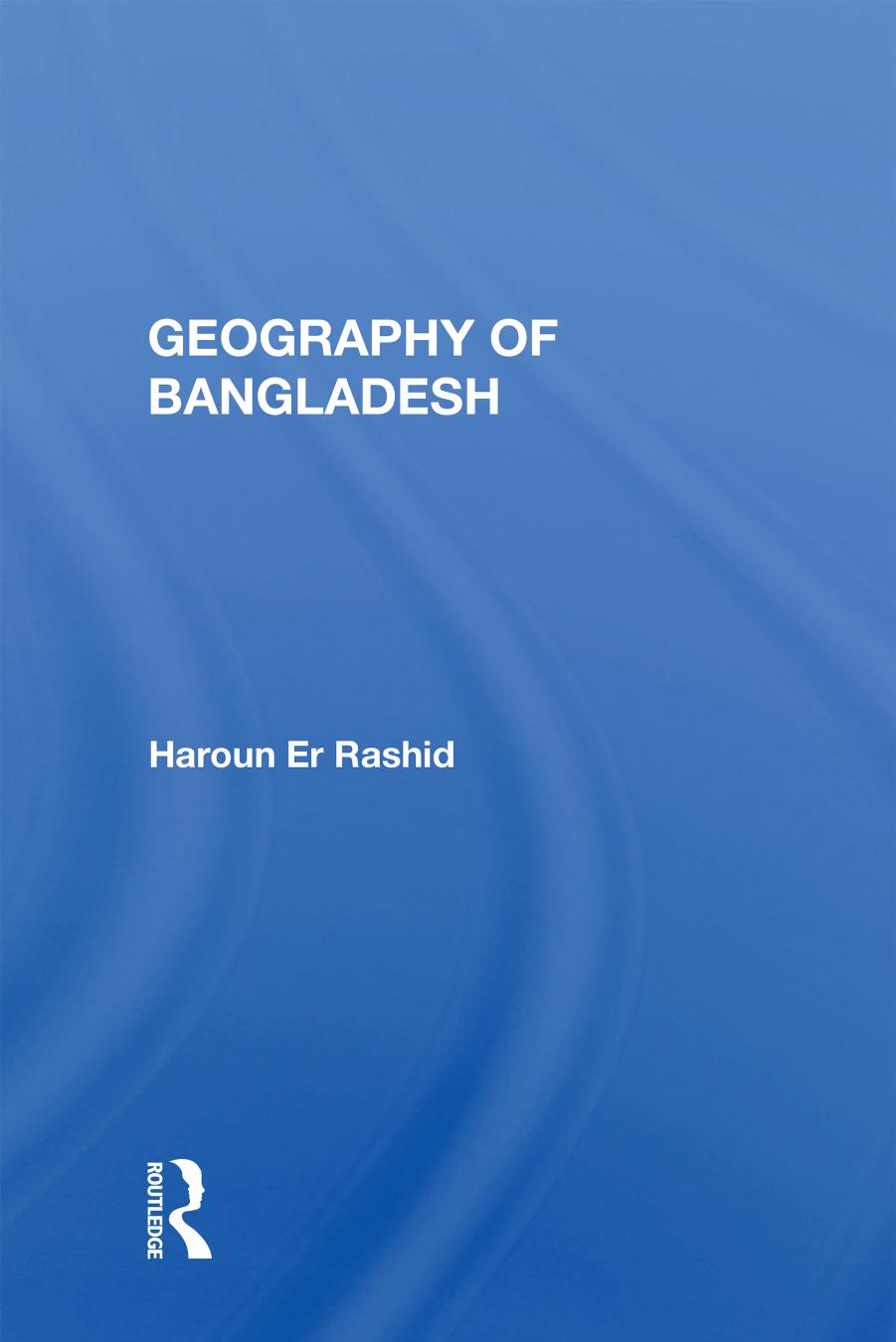 Geography Of Bangladesh by Haroun Er Rashid