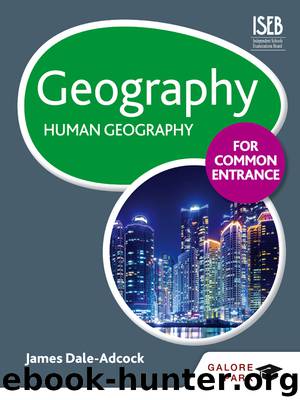 Geography for Common Entrance: Human Geography by James Dale-Adcock