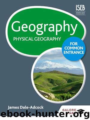 Geography for Common Entrance: Physical Geography by James Dale-Adcock