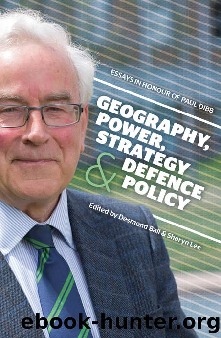 Geography, Power, Strategy and Defence Policy by Desmond Ball & Sheryn Lee (eds)