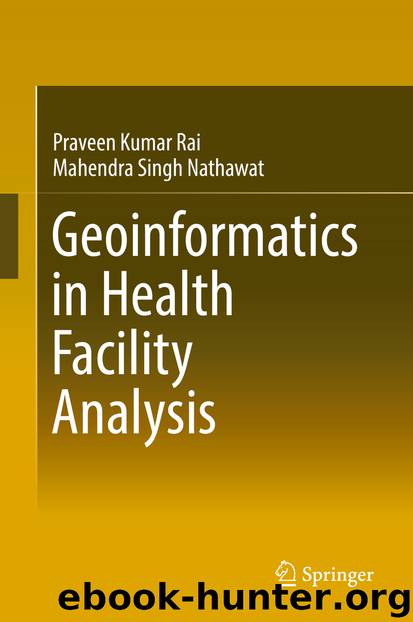 Geoinformatics in Health Facility Analysis by Praveen Kumar Rai & Mahendra Singh Nathawat
