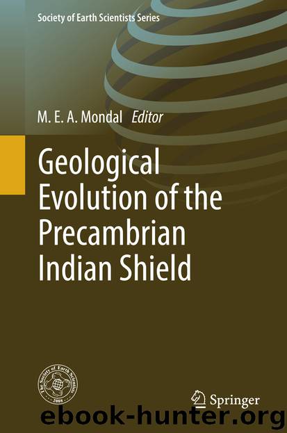 Geological Evolution of the Precambrian Indian Shield by M. E. A. Mondal