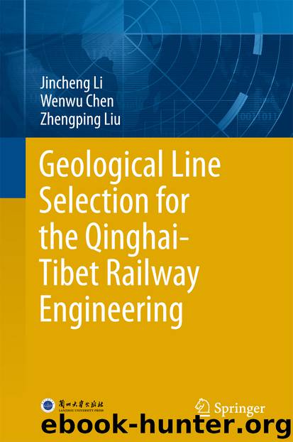 Geological Line Selection for the Qinghai-Tibet Railway Engineering by Jincheng Li Wenwu Chen & Zhengping Liu