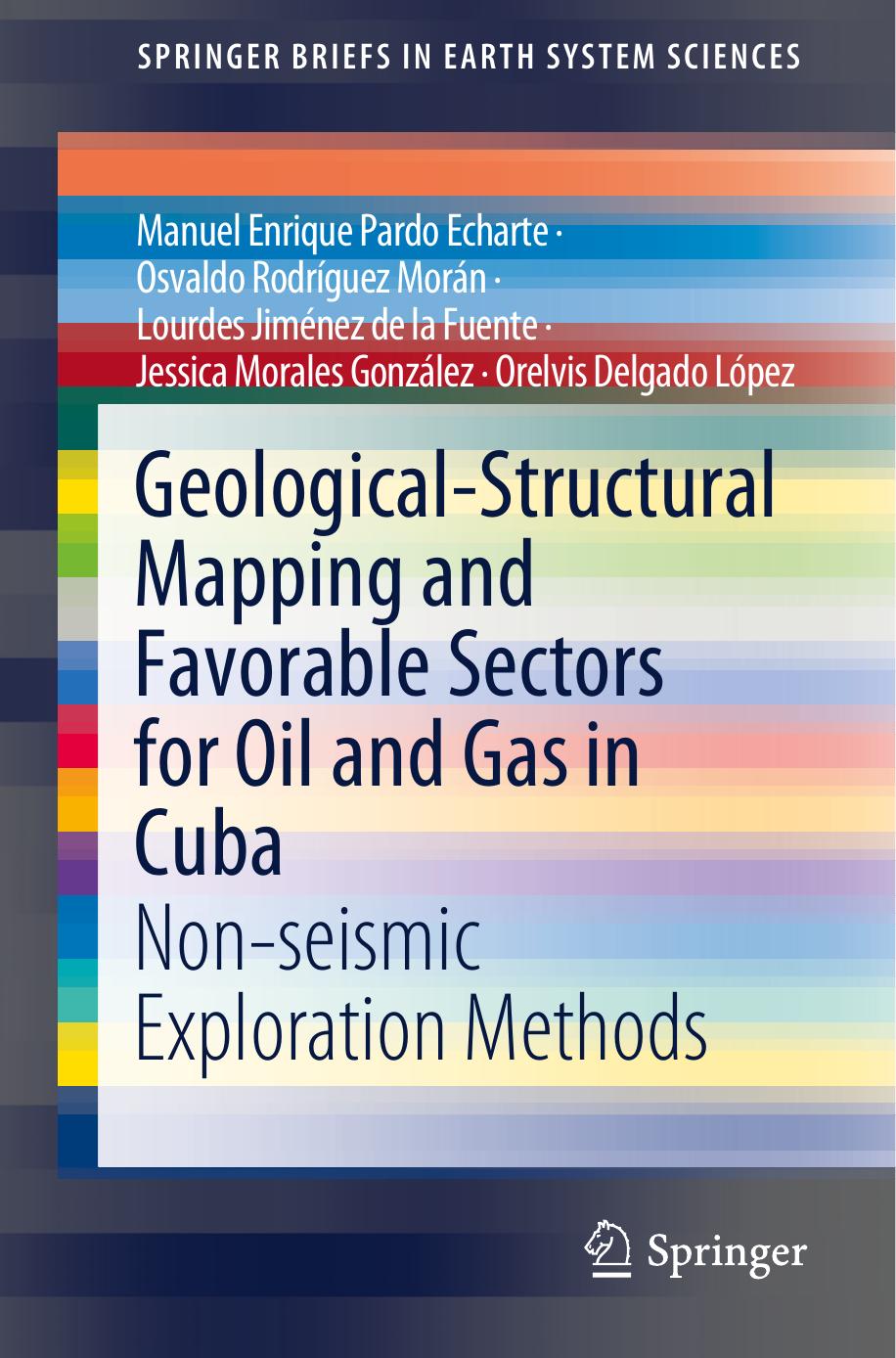 Geological-Structural Mapping and Favorable Sectors for Oil and Gas in Cuba: Non-seismic Exploration Methods by unknow