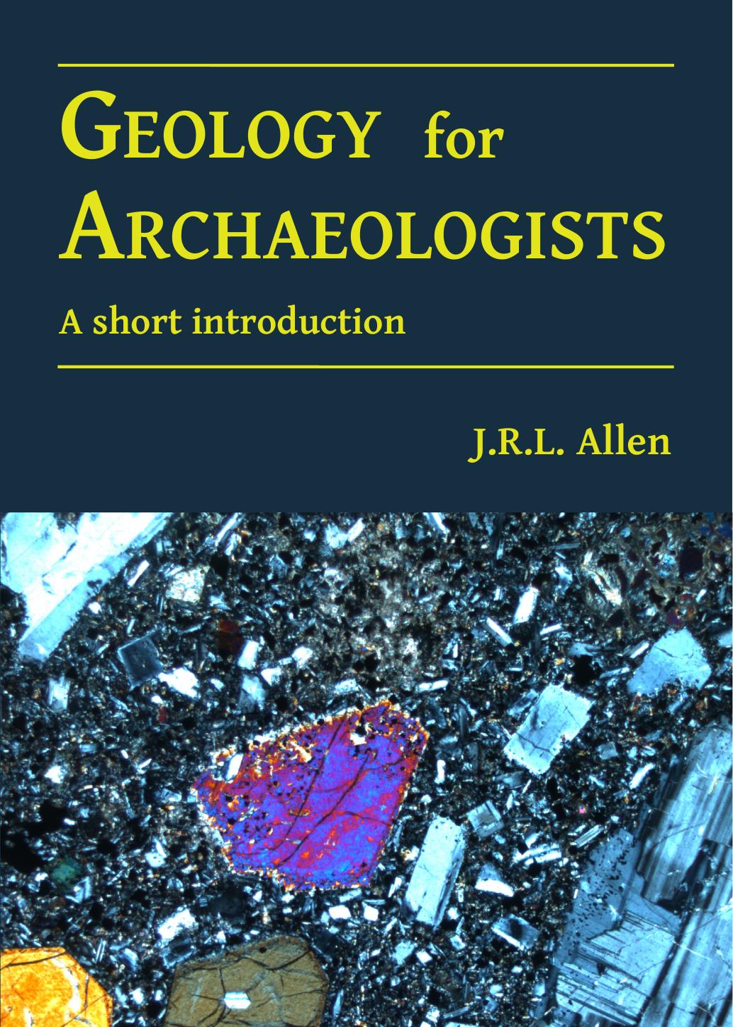 Geology for Archaeologists: A Short Introduction by J. R. L. Allen