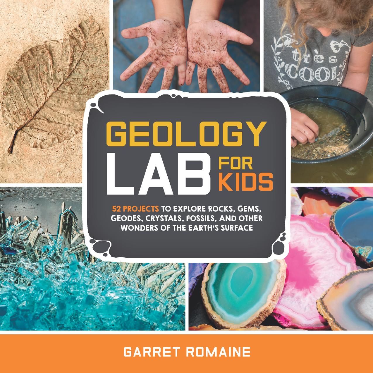 Geology lab for kids. by Romaine Garret