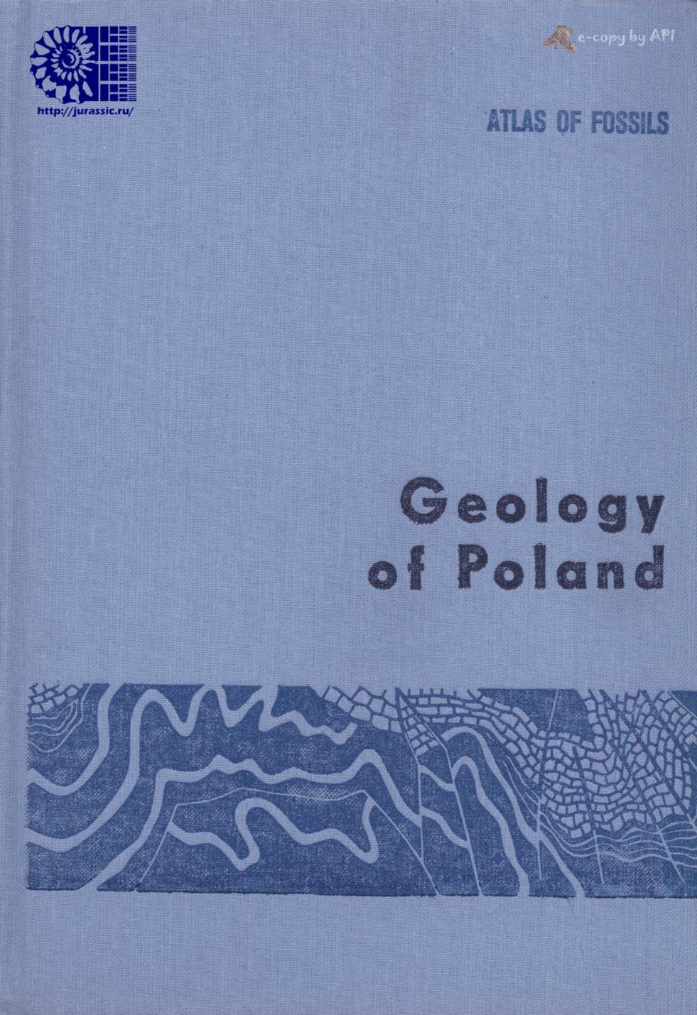 Geology of Poland. Volume 3. Atlas of guide and characteristic fossils. Part 2b. Mesozoic Jurassic by Malinowska L. Bielecka W. Rogalska M. Barczyk W
