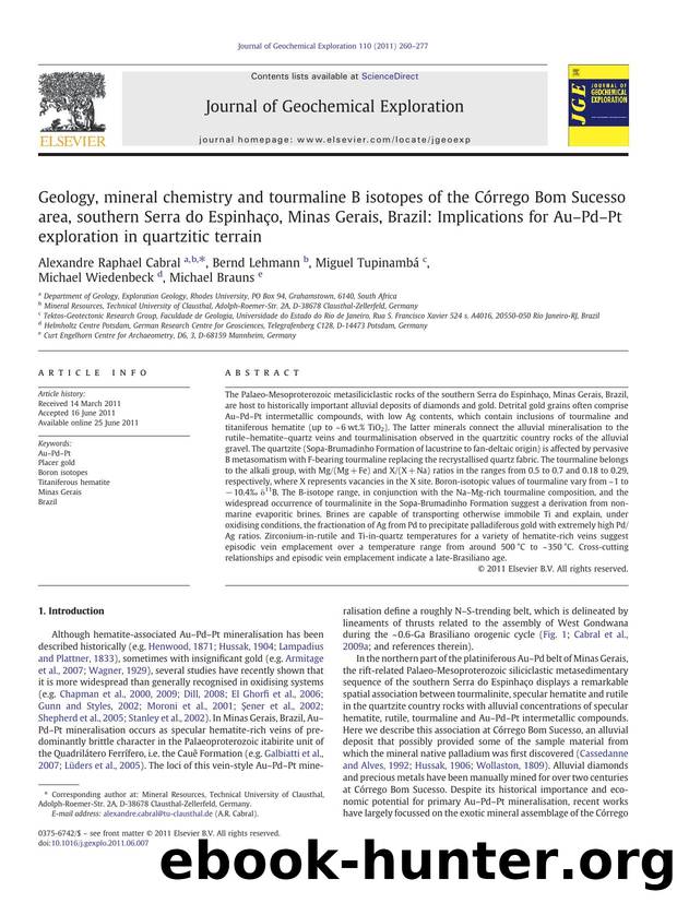 Geology, mineral chemistry and tourmaline B isotopes of the CÃ³rrego Bom Sucesso area, southern Serra do EspinhaÃ§o, Minas Gerais, Brazil: Implications for AuâPdâPt exploration by Alexandre Raphael Cabral