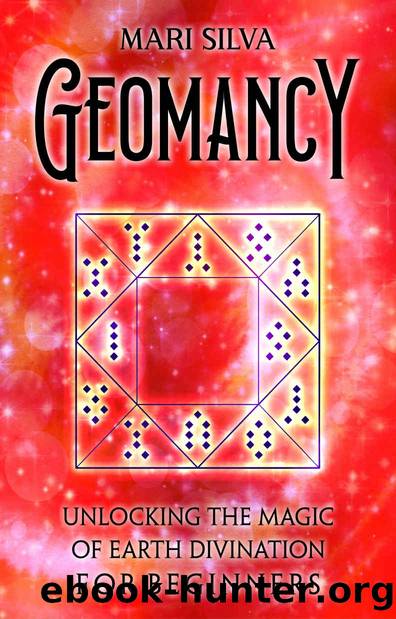 Geomancy: Unlocking the Magic of Earth Divination for Beginners by Mari Silva