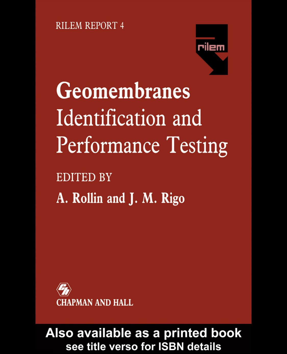 Geomembranes: identification and performance testing: report of Technical Committee 103-MGH, Mechanical and Hydraulic Testing of Geomembranes, RILEM, (the International Union of Te by J.M. Rigo A.L. Rollin
