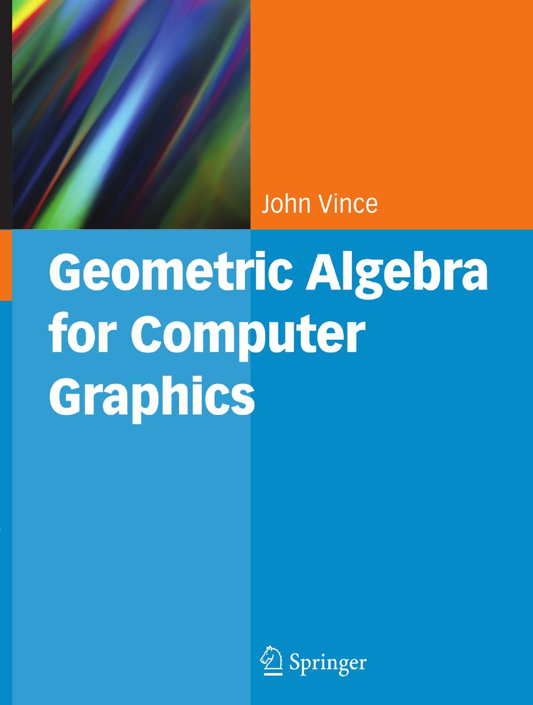 Geometric Algebra for Computer Graphics by John Vince