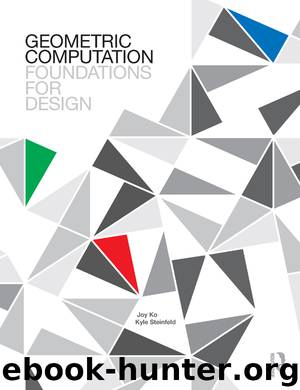 Geometric Computation: Foundations for Design by Joy Ko Kyle Steinfeld