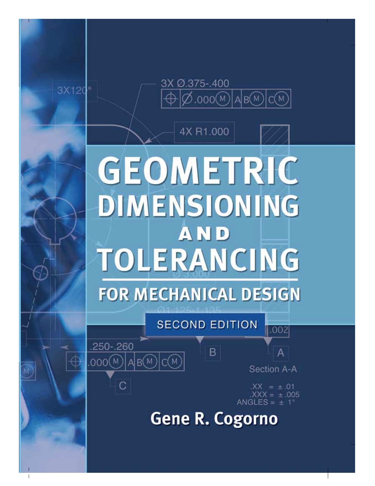 Geometric Dimensioning and Tolerancing for Mechanical Design. Answer Guide by Gene Cogorno
