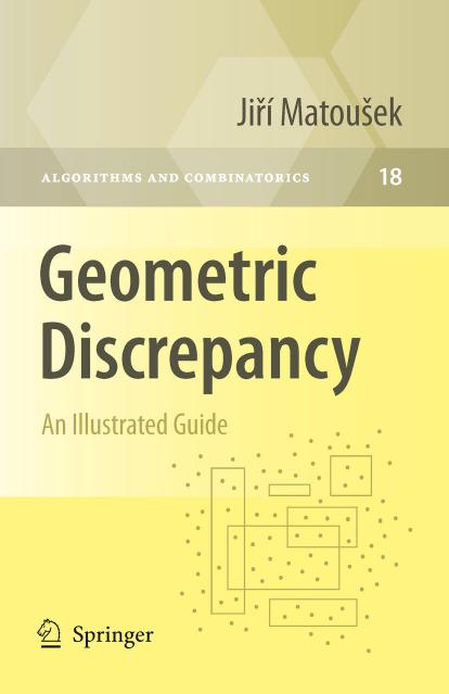 Geometric Discrepancy: An Illustrated Guide (Algorithms and Combinatorics, 18) by Jiri Matousek