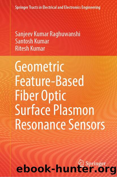 Geometric Feature-Based Fiber Optic Surface Plasmon Resonance Sensors by Sanjeev Kumar Raghuwanshi & Santosh Kumar & Ritesh Kumar