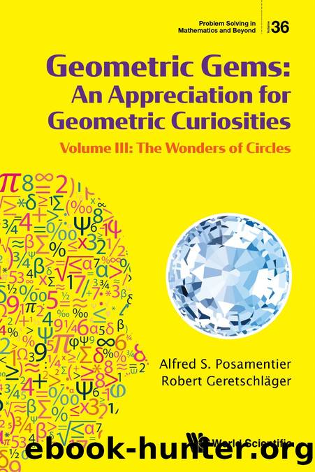 Geometric Gems: An Appreciation for Geometric Curiosities - Volume III: The Wonders of Circles (260 Pages) by Alfred S. Posamentier && Robert Geretschläger