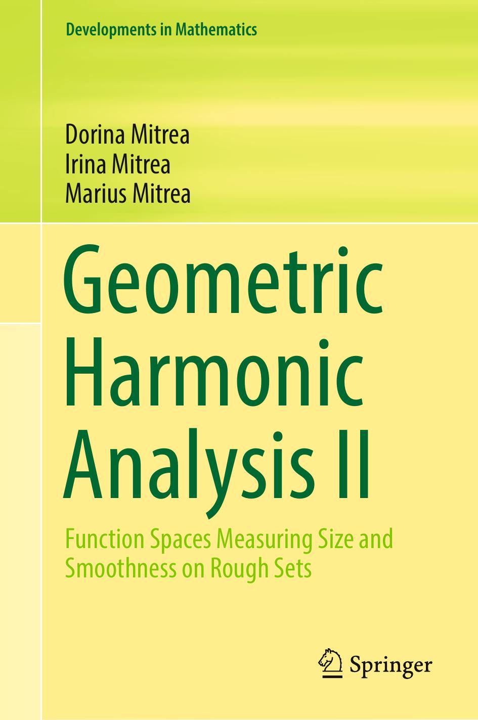 Geometric Harmonic Analysis II. Function Spaces Measuring Size and Smoothness on Rough Sets by Dorina Mitrea Irina Mitrea Marius Mitrea